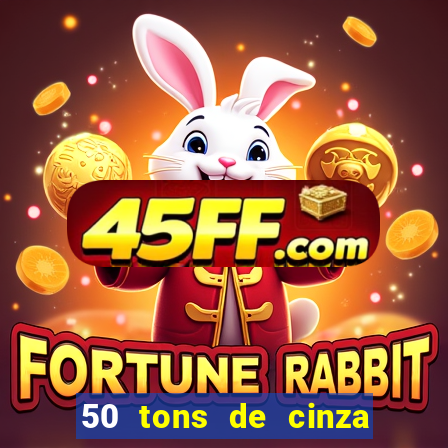 50 tons de cinza filme completo dublado